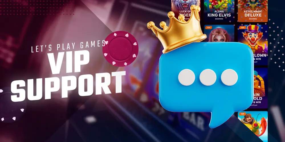 Exclusive support for casino players.